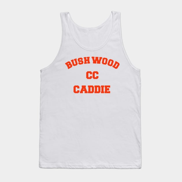 Bushwood CC Caddy FanArt Tribute Tank Top by darklordpug